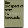 The Prospect of Rosy Investment Forecasts door Michael Heyer