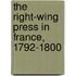The Right-Wing Press in France, 1792-1800