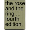 The Rose and the Ring ... Fourth edition. by William Makepeace Thackeray