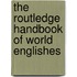 The Routledge Handbook of World Englishes