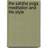 The Sahjha Yoga Meditation and Life Style by Lt Dr. Rajeev Choudhary