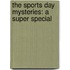 The Sports Day Mysteries: A Super Special