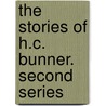The Stories of H.C. Bunner. Second Series by H.C. (Henry Cuyler) Bunner