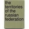 The Territories Of The Russian Federation door Eur