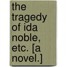 The Tragedy of Ida Noble, etc. [A novel.] by William Clark Russell