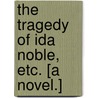 The Tragedy of Ida Noble, etc. [A novel.] door William Clark Russell