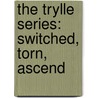 The Trylle Series: Switched, Torn, Ascend door Amanda Hocking