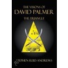 The Visions of David Palmer: The Triangle door Stephen Reid Andrews