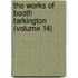The Works of Booth Tarkington (Volume 14)