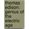 Thomas Edison: Genius Of The Electric Age door Tetsuya Kurosawa