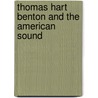 Thomas Hart Benton and the American Sound door Leo G. Mazow