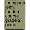 Thompson John Modern Course Grade 2 Piano door John Thompson