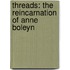 Threads: The Reincarnation of Anne Boleyn