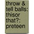 Throw & Tell Balls: Thisor That?: Preteen