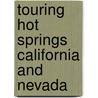 Touring Hot Springs California and Nevada door Matt C. Bischoff