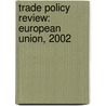 Trade Policy Review: European Union, 2002 by Wto