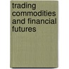 Trading Commodities and Financial Futures door George Kleinman