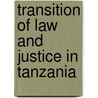 Transition of Law and Justice in Tanzania door Vijay Ghormade