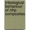 Tribological Behaviour Of Nfrp Composites door Umesh Dwivedi