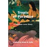 Tropic of Paradise, A Tahitian Love Story door Brian B. Kelly