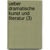 Ueber Dramatische Kunst Und Literatur (3) door August Wilhelm Von Schlegel