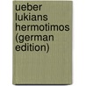 Ueber Lukians Hermotimos (German Edition) by Schwarz Ant