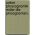 Ueber Physiognomik wider die Phsiognomen.
