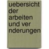 Uebersicht Der Arbeiten Und Ver Nderungen by Schlesische Gesellschaft FüR. Vaterländische Kultur