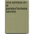 Una Semana en el Paraiso/Fantasia Secreta