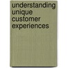 Understanding Unique Customer Experiences by Elisa López Moreno
