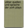 Ušber quellen und sprache der York plays door Kamann