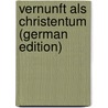 Vernunft Als Christentum (German Edition) door Romundt Heinrich