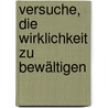 Versuche, die Wirklichkeit zu bewältigen by Gisela Elsner