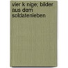 Vier K Nige; Bilder Aus Dem Soldatenleben by Friedrich Wilhelm Hackl Nder