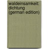 Waldeinsamkeit: Dichtung (German Edition) door Viktor Von Scheffel Joseph