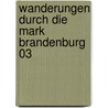 Wanderungen durch die Mark Brandenburg 03 door Theodor Fontane