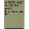 Wanderungen durch die Mark Brandenburg 04 door Theodor Fontane