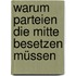 Warum Parteien die Mitte besetzen müssen