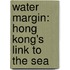Water Margin: Hong Kong's Link to the Sea