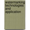 Watermarking Technologies and Application by Arpita Patel