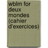 Wblm for Deux Mondes (Cahier D'Exercices)