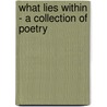 What Lies Within - A Collection of Poetry door Bonacia Ltd