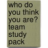 Who Do You Think You Are? Team Study Pack by Mark Driscoll