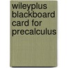 Wileyplus Blackboard Card for Precalculus by Cynthia Y. Young