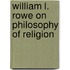 William L. Rowe On Philosophy Of Religion