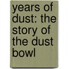 Years of Dust: The Story of the Dust Bowl door Albert Marrin