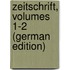 Zeitschrift, Volumes 1-2 (German Edition)