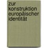 Zur Konstruktion europäischer Identität