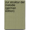 Zur Struktur Der Melodie (German Edition) door Weinmann Fritz