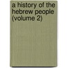 a History of the Hebrew People (Volume 2) door Professor Charles Foster Kent